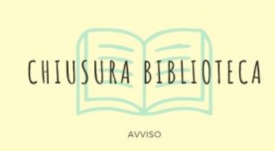CHIUSURA BIBLIOTECA